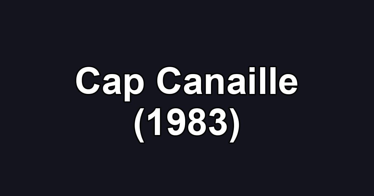 Cap Canaille (1983)
