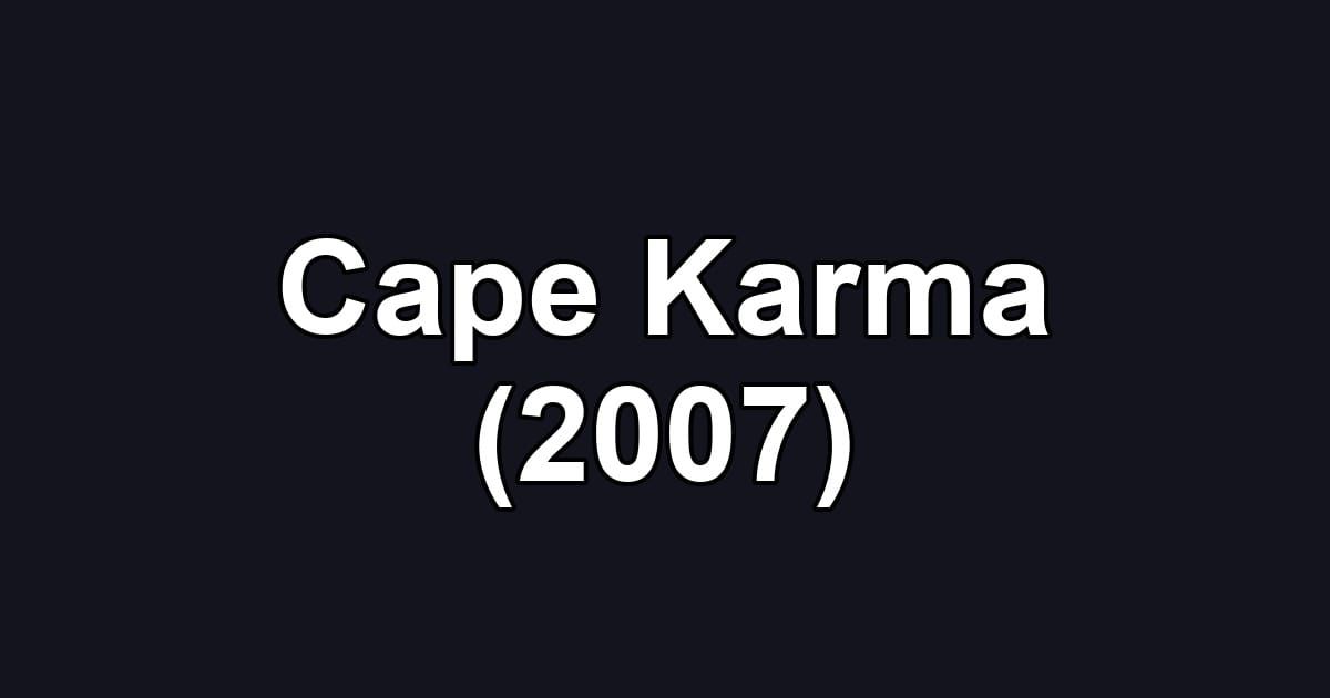 Cape Karma (2007)