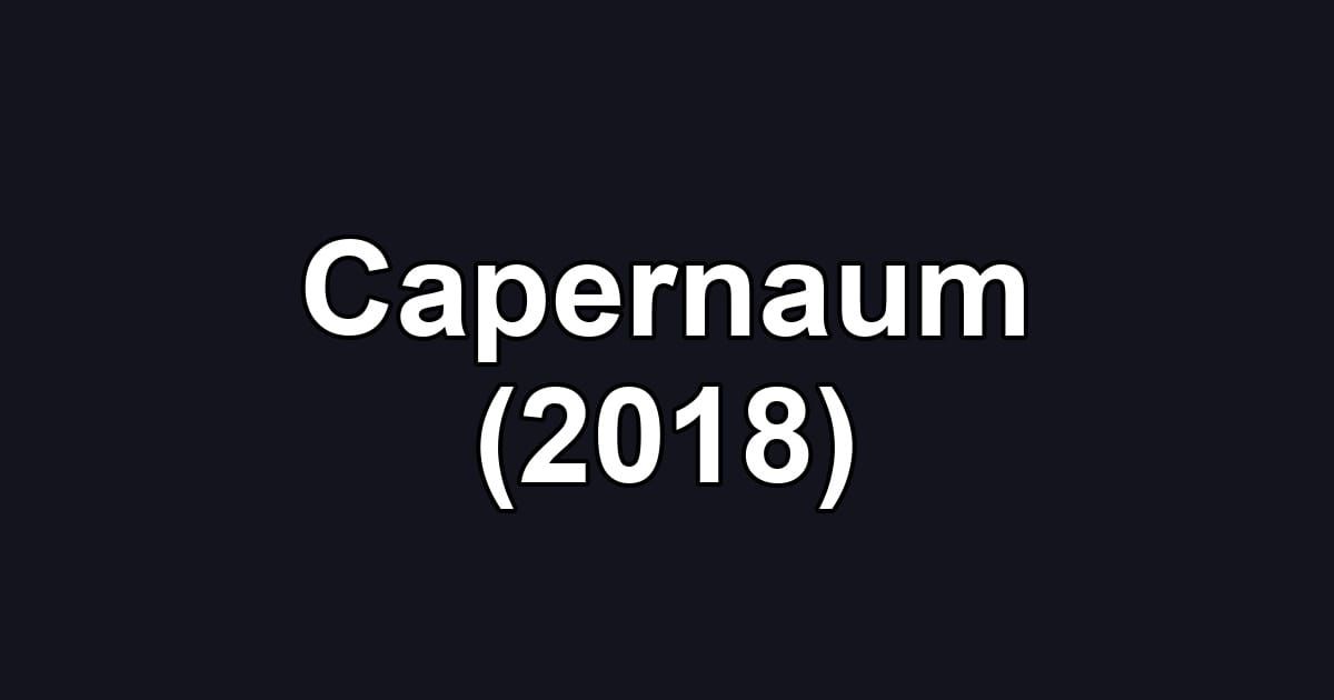 Capernaum (2018)