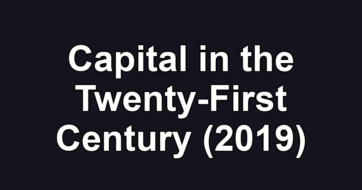 Capital in the Twenty-First Century (2019)