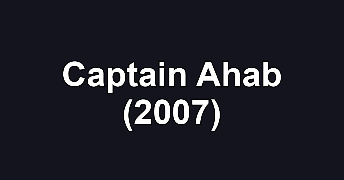 Captain Ahab (2007)