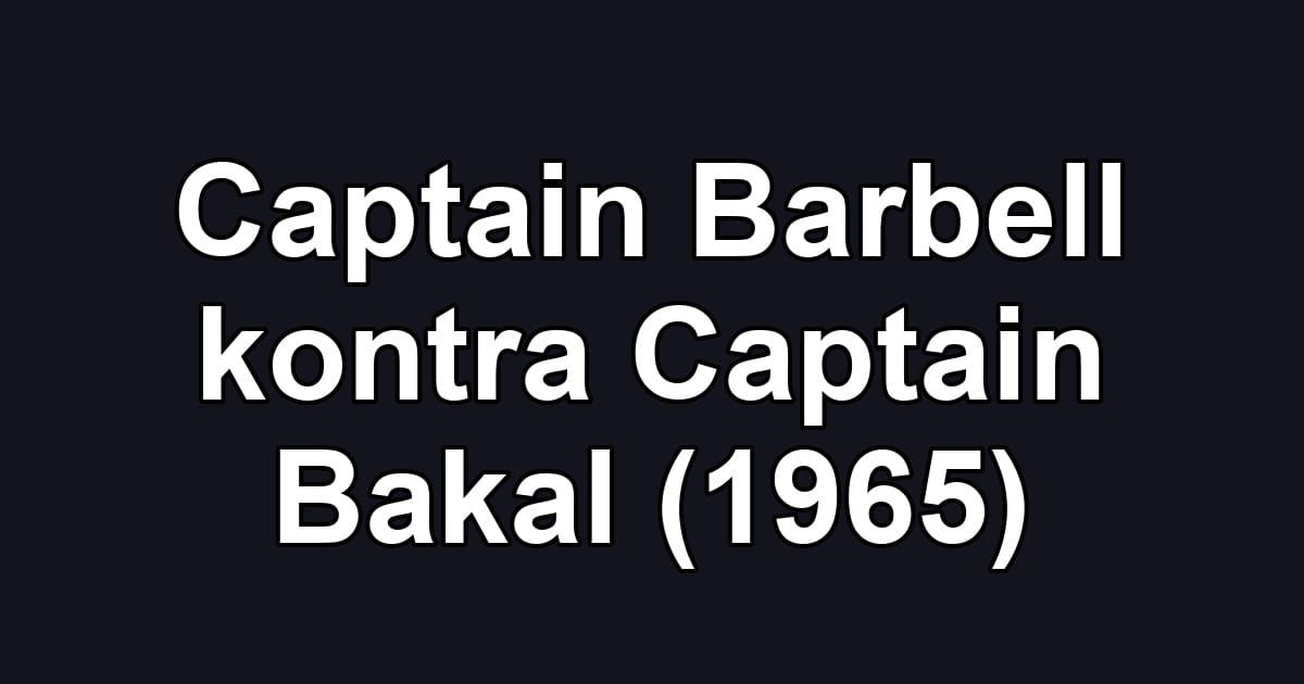 Captain Barbell kontra Captain Bakal (1965)