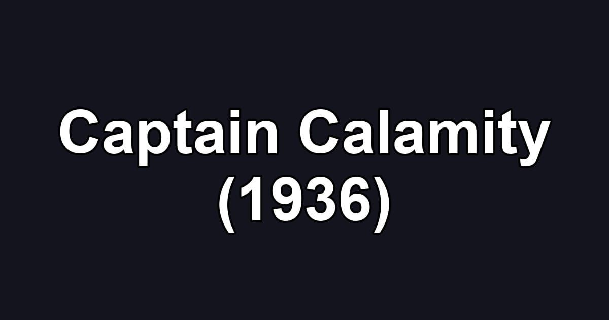Captain Calamity (1936)