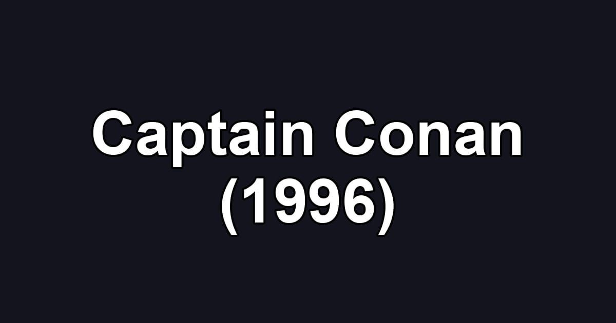 Captain Conan (1996)