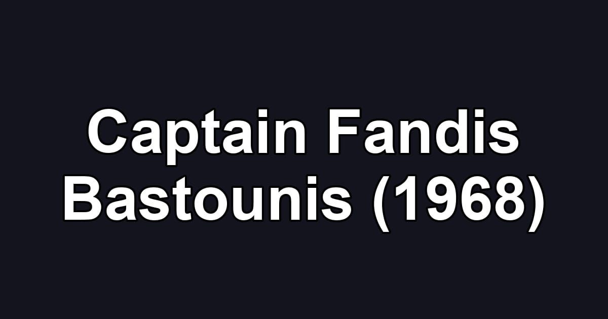 Captain Fandis Bastounis (1968)