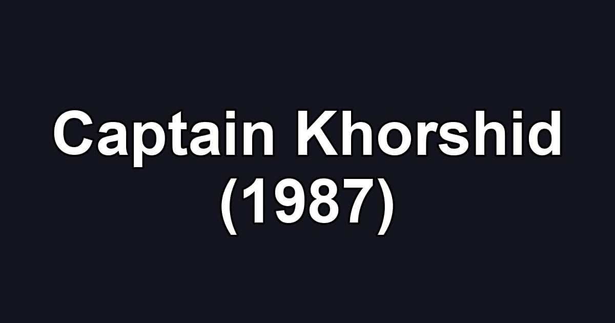 Captain Khorshid (1987)
