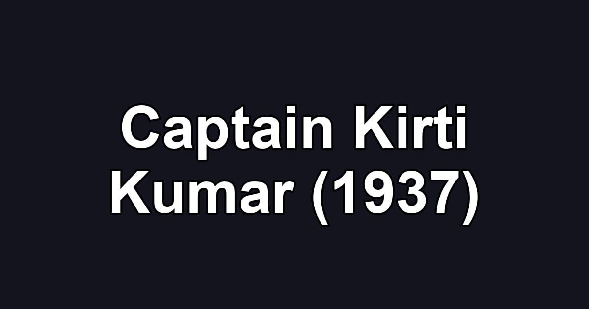 Captain Kirti Kumar (1937)