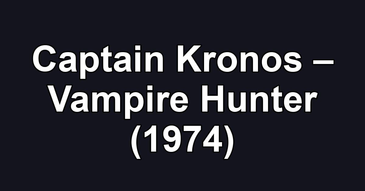 Captain Kronos – Vampire Hunter (1974)
