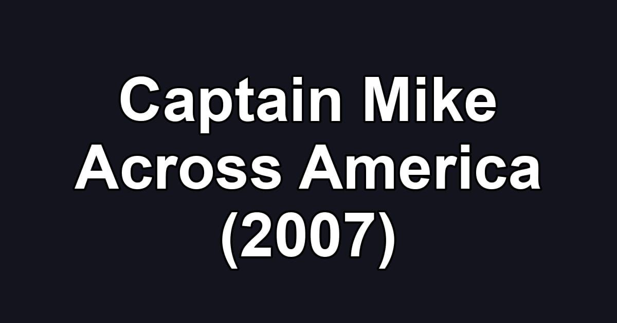 Captain Mike Across America (2007)