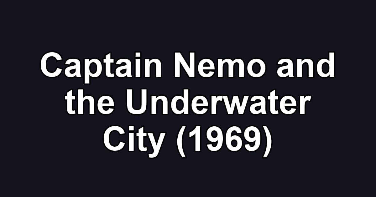 Captain Nemo and the Underwater City (1969)