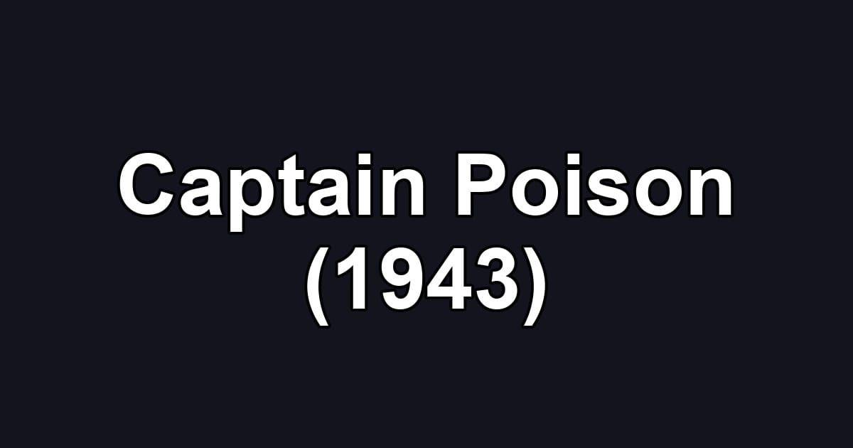 Captain Poison (1943)