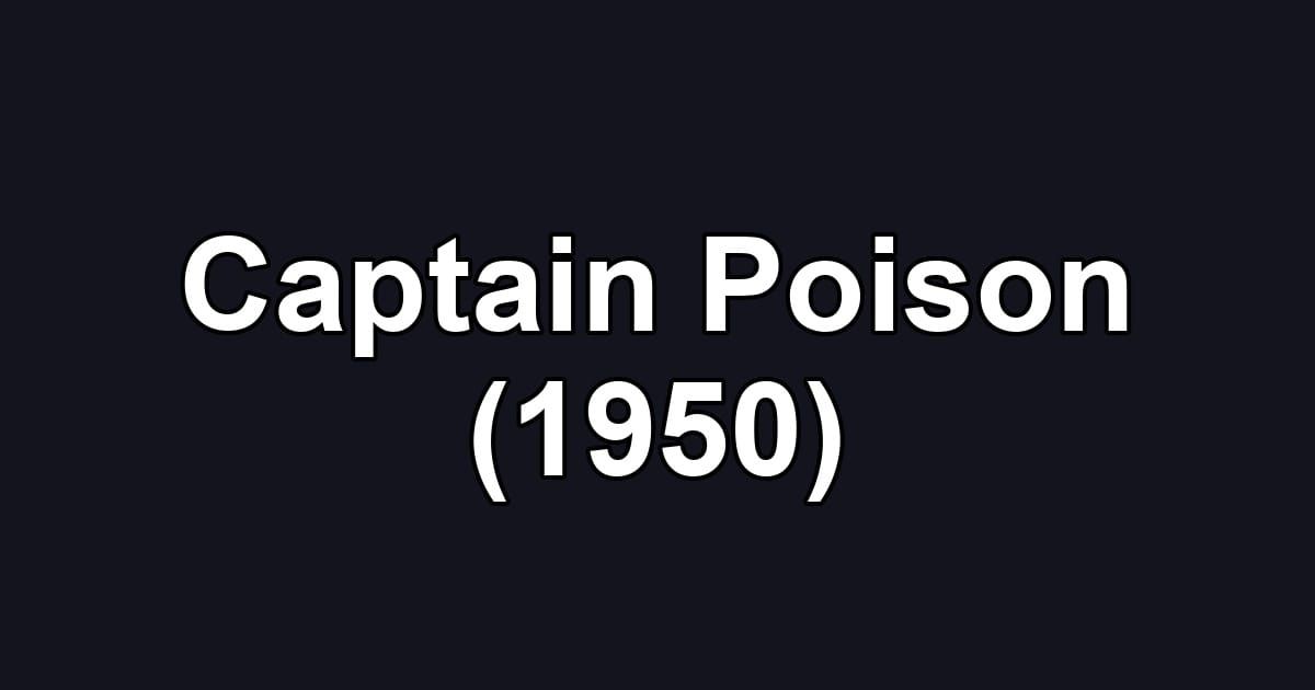 Captain Poison (1950)