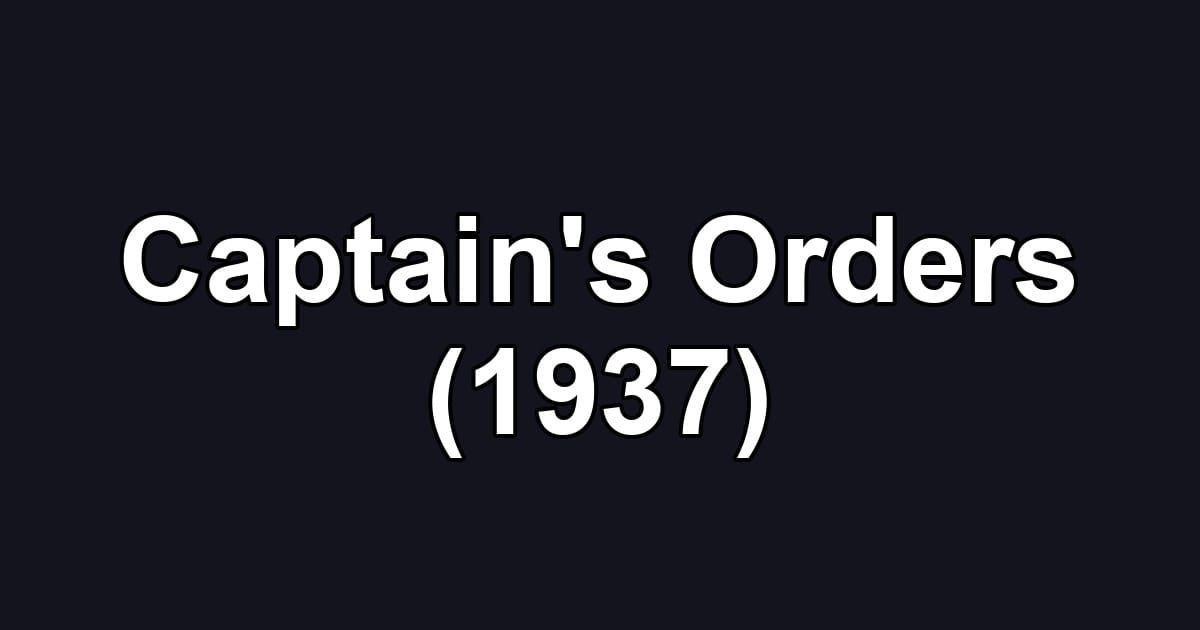 Captain's Orders (1937)
