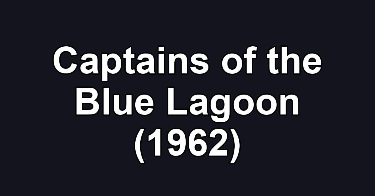 Captains of the Blue Lagoon (1962)