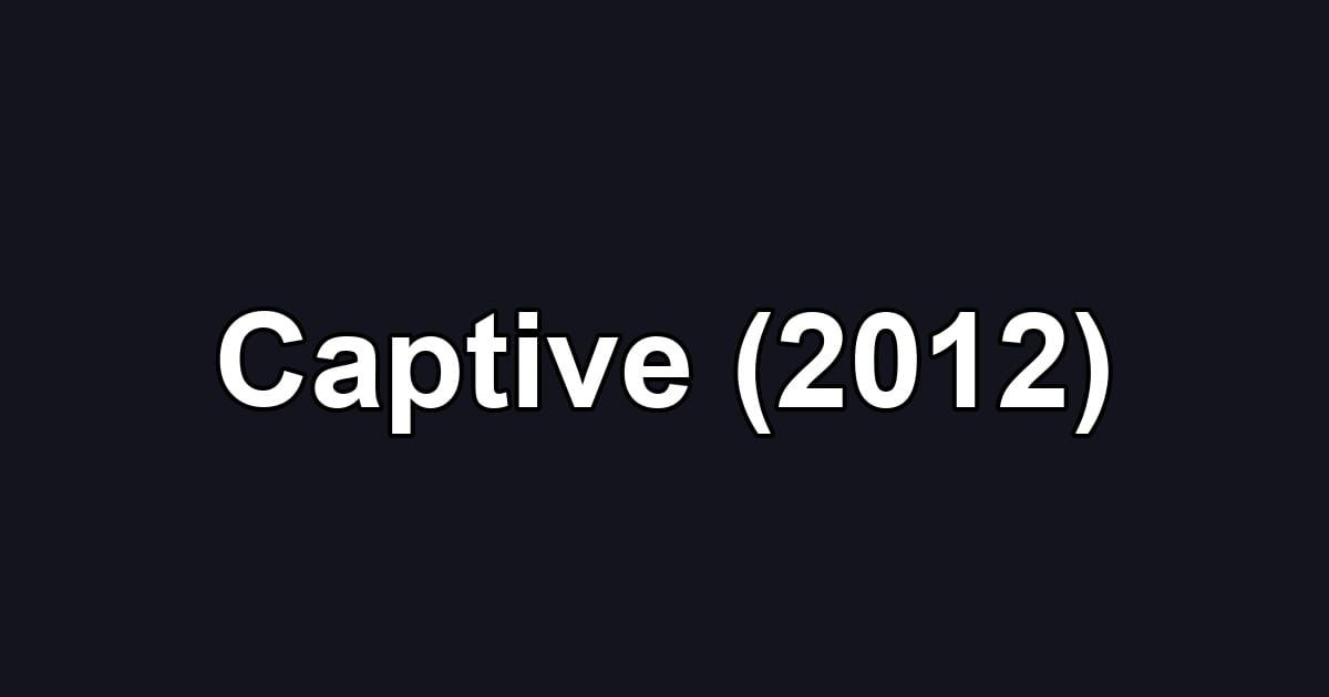 Captive (2012)