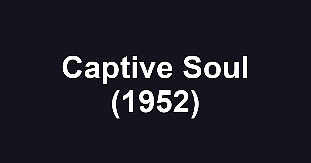 Captive Soul (1952)
