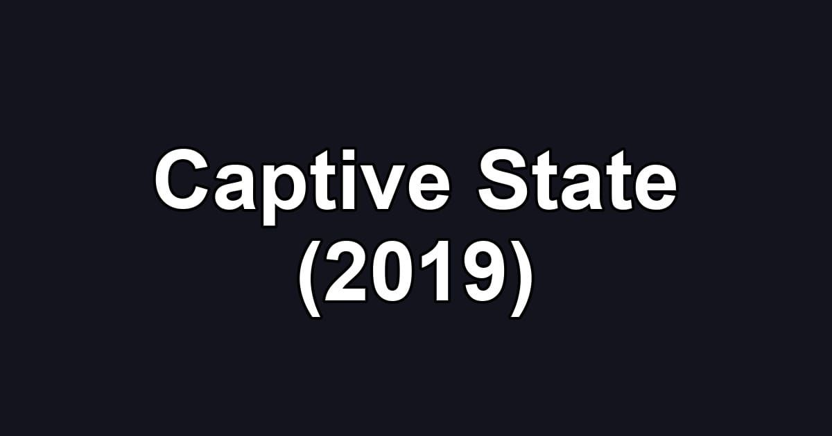 Captive State (2019)