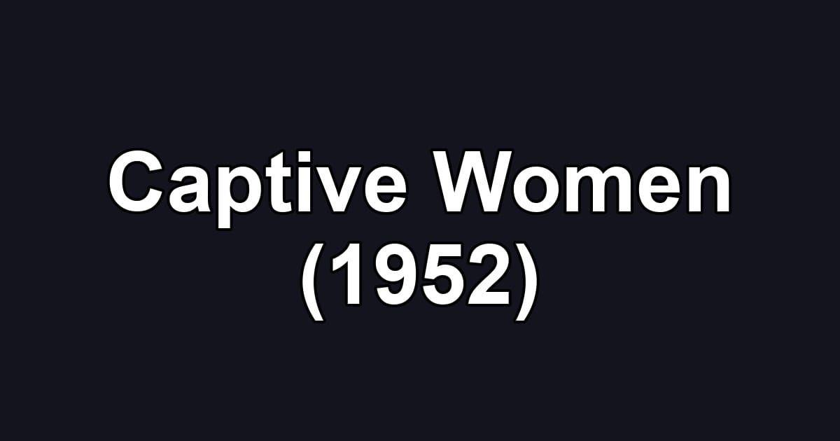 Captive Women (1952)