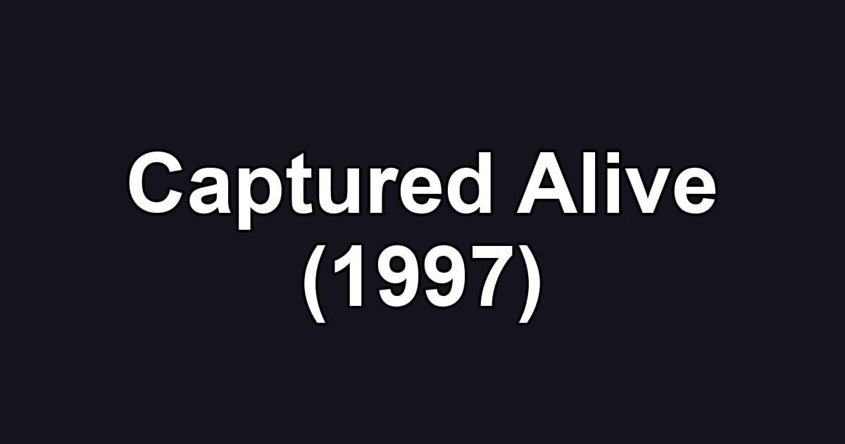 Captured Alive (1997)