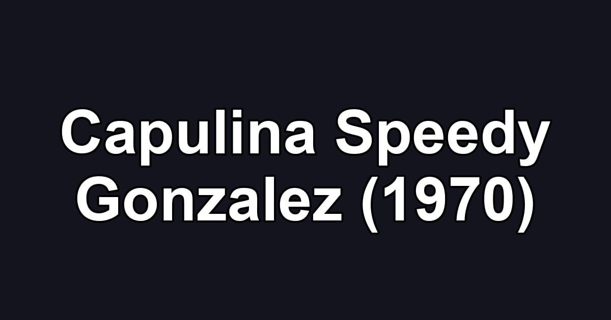 Capulina Speedy Gonzalez (1970)