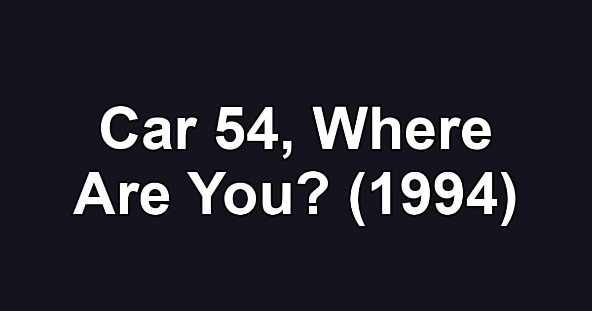 Car 54, Where Are You? (1994)