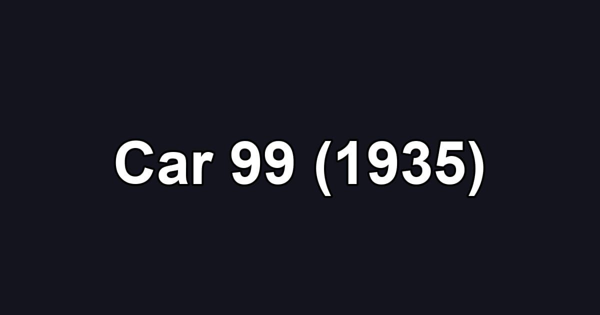 Car 99 (1935)