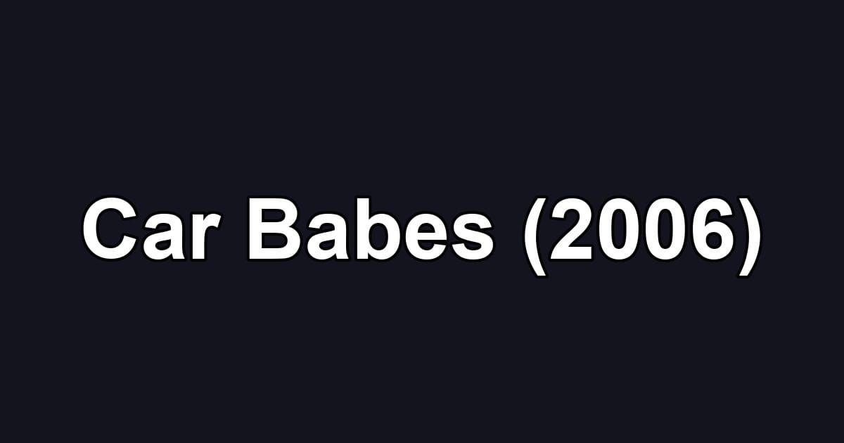 Car Babes (2006)