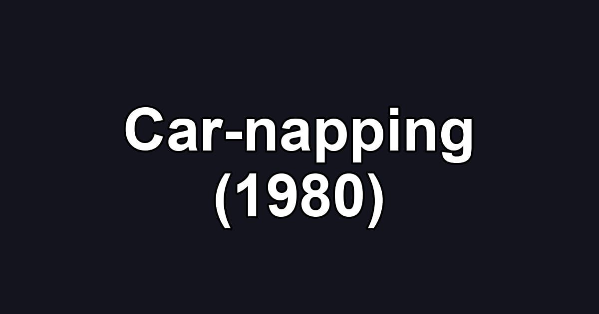 Car-napping (1980)