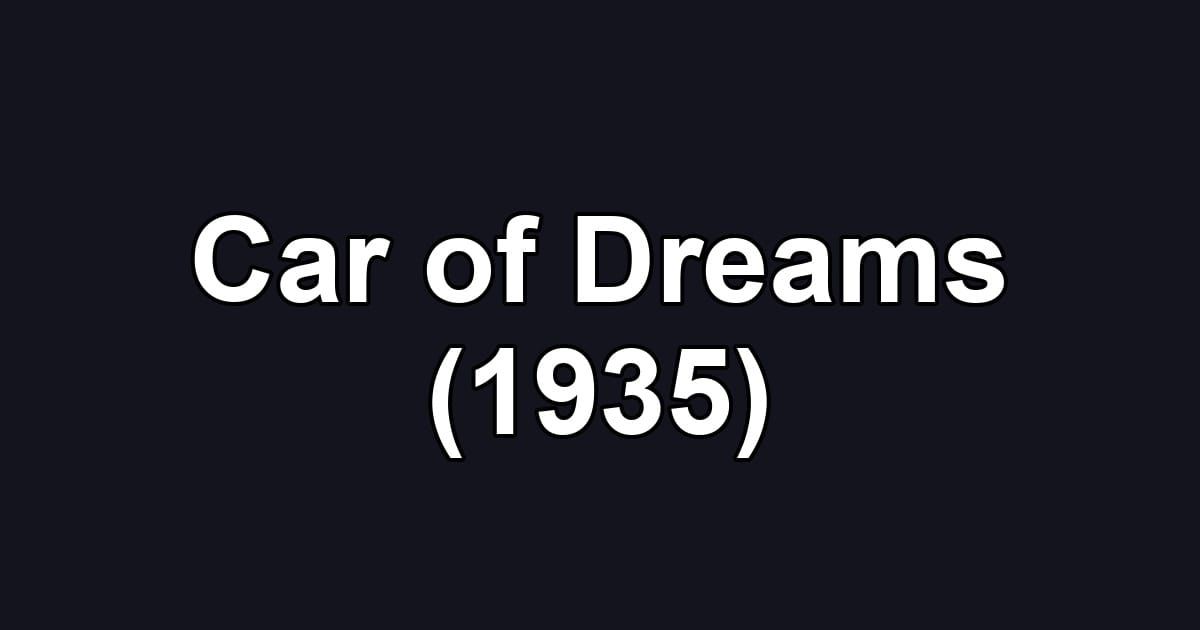 Car of Dreams (1935)