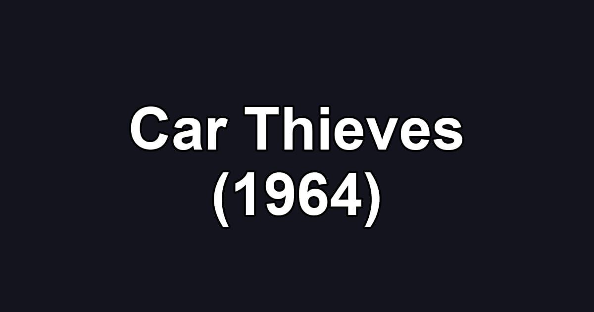 Car Thieves (1964)