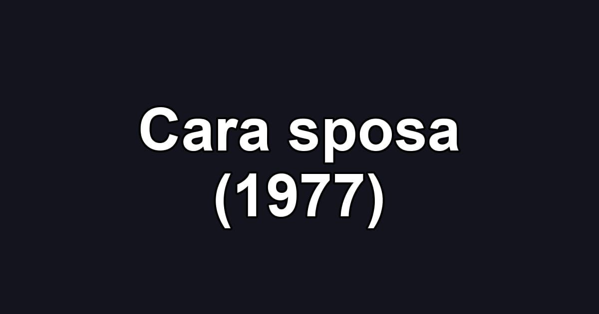 Cara sposa (1977)