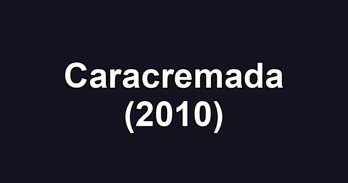 Caracremada (2010)