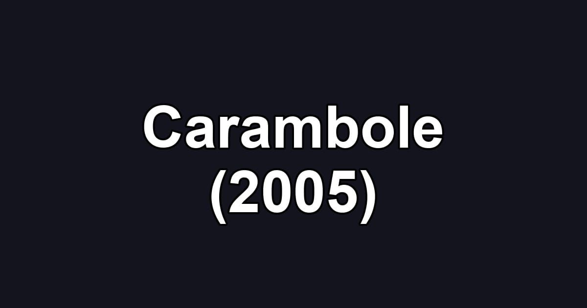Carambole (2005)