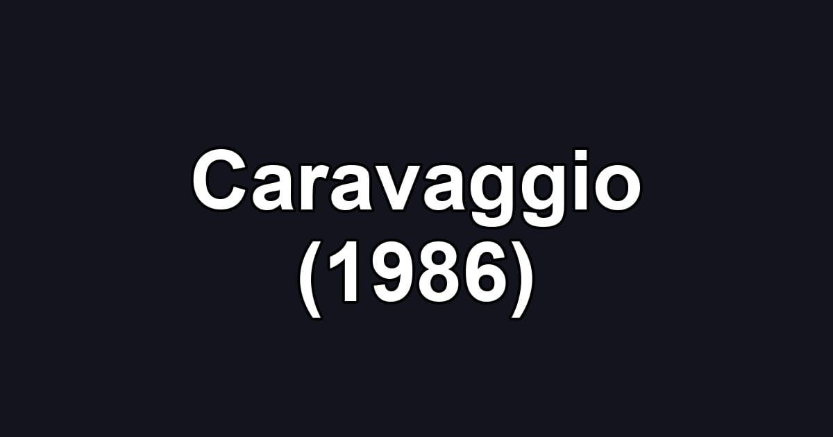 Caravaggio (1986)
