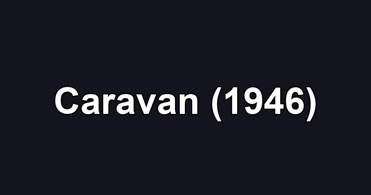 Caravan (1946)