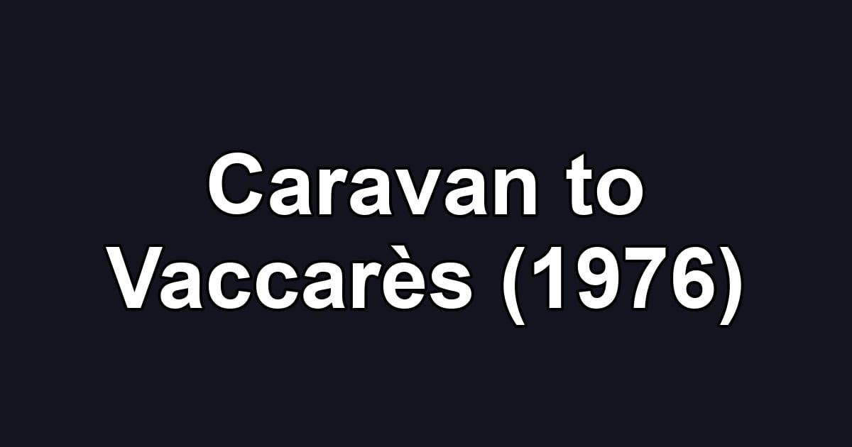 Caravan to Vaccarès (1976)