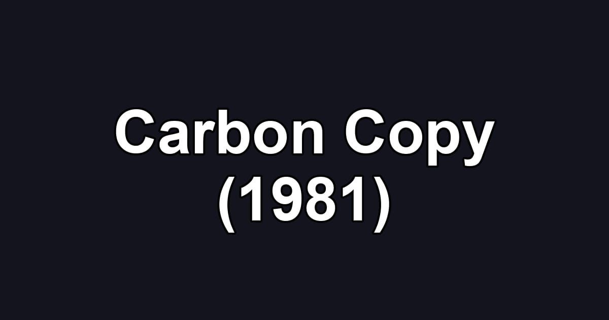 Carbon Copy (1981)