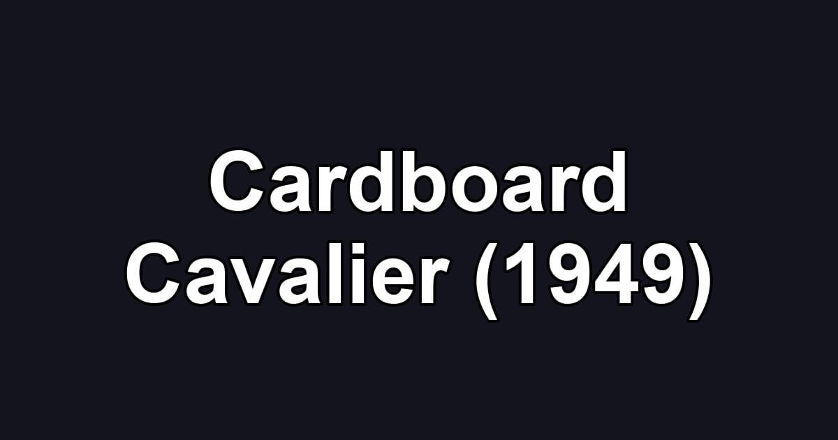 Cardboard Cavalier (1949)