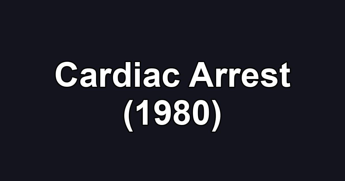 Cardiac Arrest (1980)