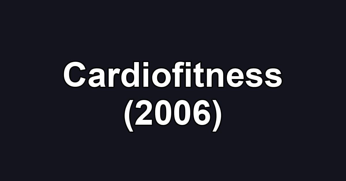 Cardiofitness (2006)