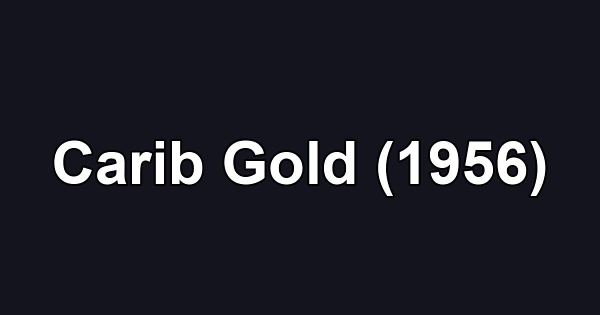 Carib Gold (1956)