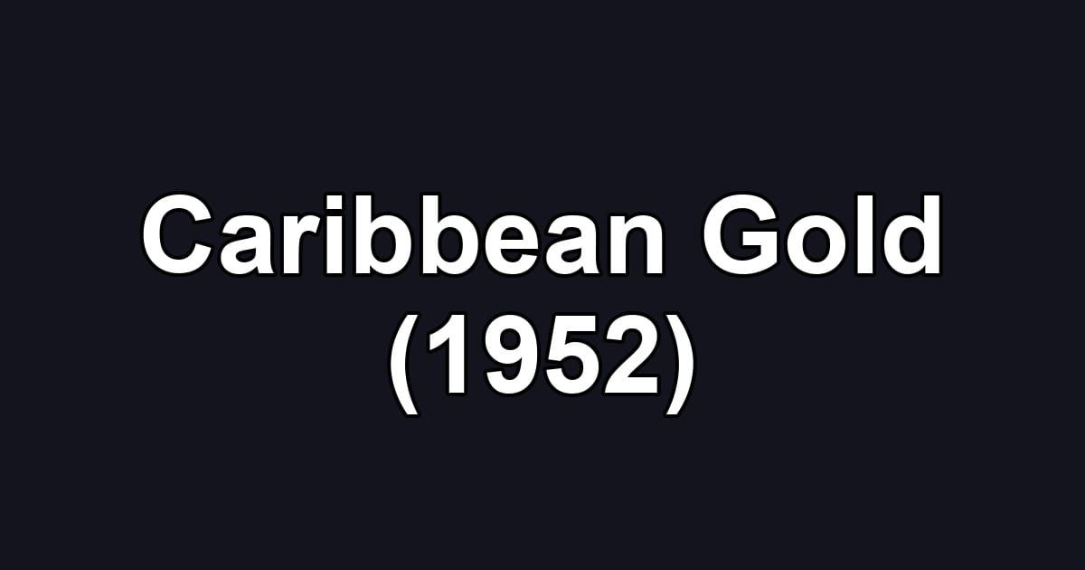 Caribbean Gold (1952)