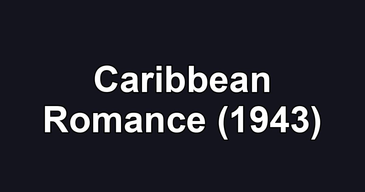 Caribbean Romance (1943)