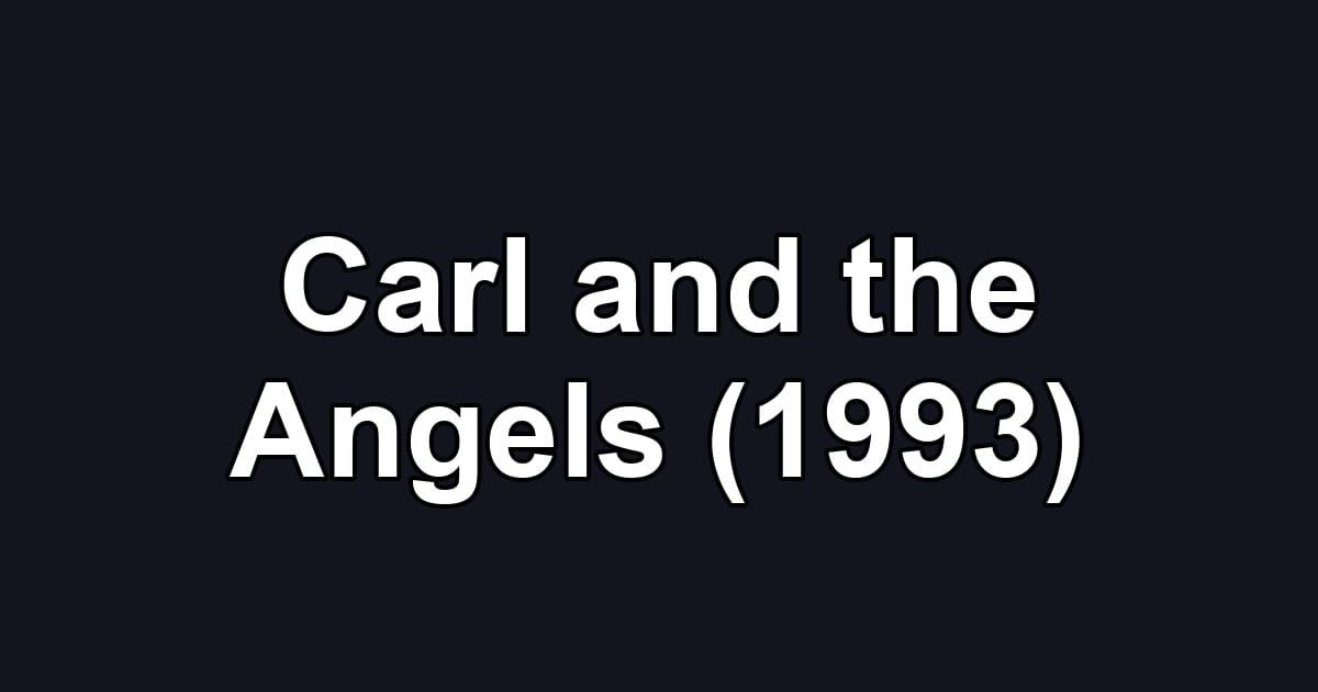 Carl and the Angels (1993)