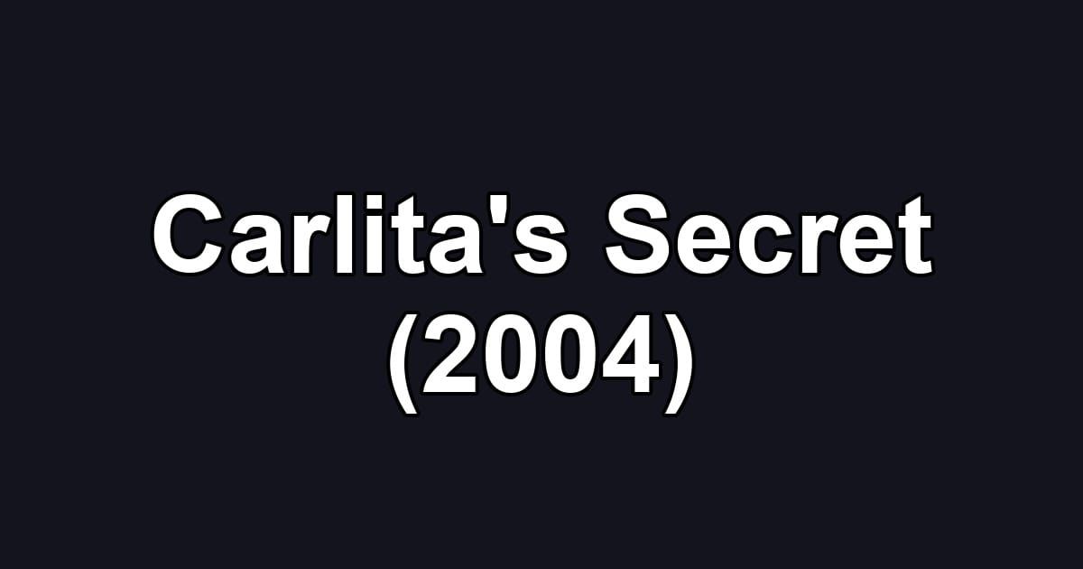 Carlita's Secret (2004)