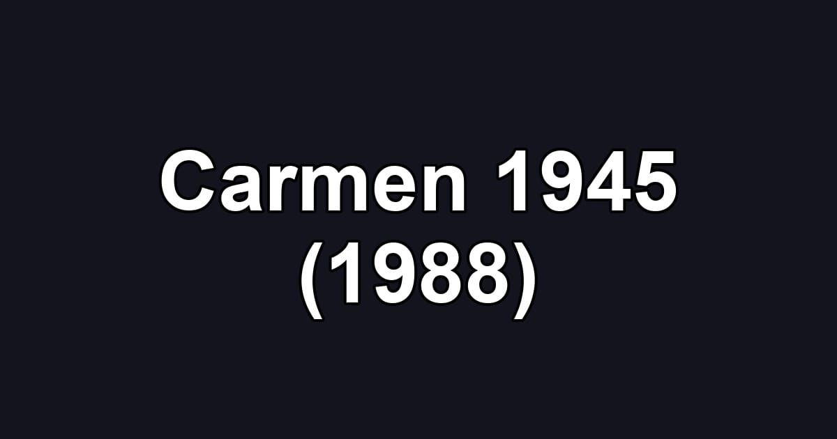 Carmen 1945 (1988)