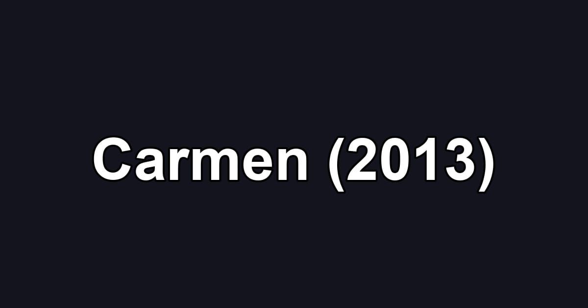 Carmen (2013)