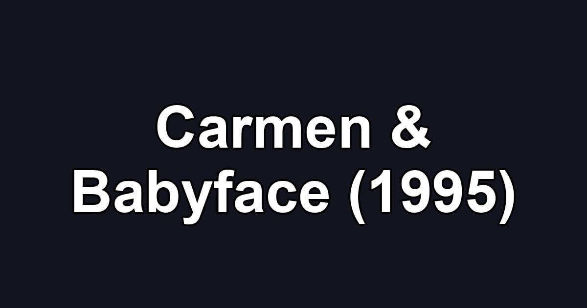 Carmen & Babyface (1995)