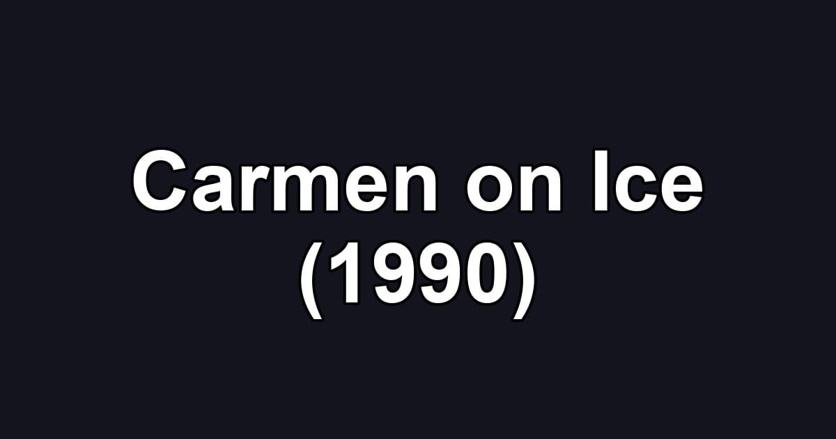 Carmen on Ice (1990)
