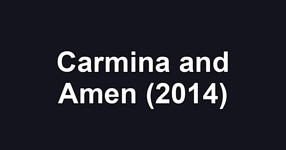 Carmina and Amen (2014)